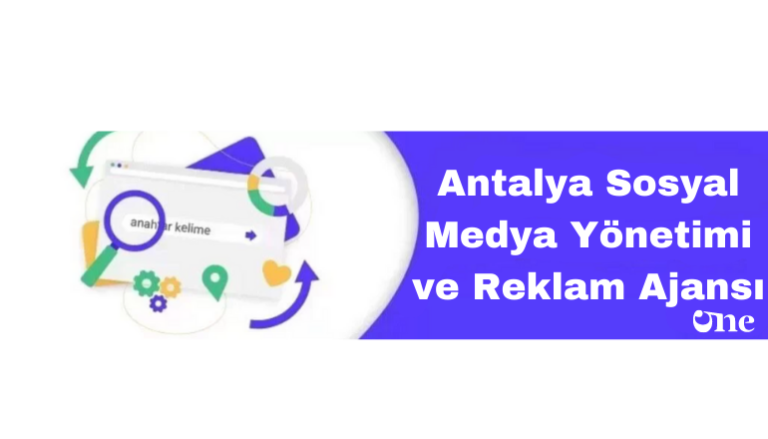 Antalya Sosyal Medya Yönetimi ve Reklam Ajansı